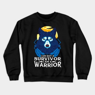 I Am Not A Survivor I Am A Warrior Fierce Wolf Crewneck Sweatshirt